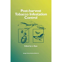 Post-harvest Tobacco Infestation Control [Paperback]