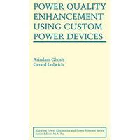 Power Quality Enhancement Using Custom Power Devices [Hardcover]