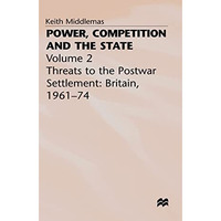 Power, Competition and the State: Volume 2 [Hardcover]