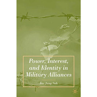 Power, Interest, and Identity in Military Alliances [Hardcover]