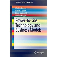 Power-to-Gas: Technology and Business Models [Paperback]