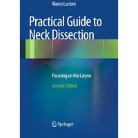 Practical Guide to Neck Dissection: Focusing on the Larynx [Paperback]