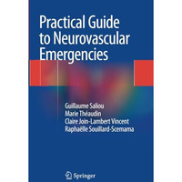 Practical Guide to Neurovascular Emergencies [Paperback]