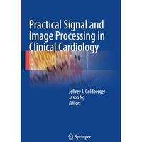 Practical Signal and Image Processing in Clinical Cardiology [Paperback]