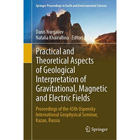 Practical and Theoretical Aspects of Geological Interpretation of Gravitational, [Hardcover]