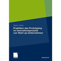 Praktiken des Prototyping im Innovationsprozess von Start-up-Unternehmen [Paperback]