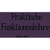 Praktische Funktionenlehre: Erster Band Elementare und elementare transzendente  [Paperback]