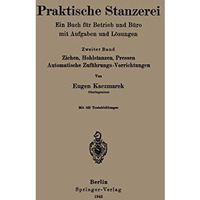 Praktische Stanzerei Ein Buch f?r Betrieb und B?ro mit Aufgaben und L?sungen: Zi [Paperback]