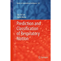 Prediction and Classification of Respiratory Motion [Paperback]