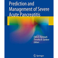 Prediction and Management of Severe Acute Pancreatitis [Hardcover]