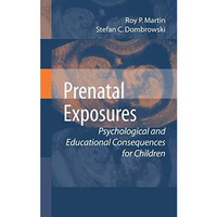 Prenatal Exposures: Psychological and Educational Consequences for Children [Hardcover]