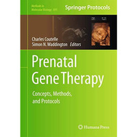 Prenatal Gene Therapy: Concepts, Methods, and Protocols [Hardcover]