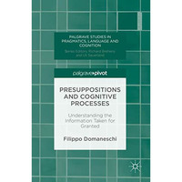 Presuppositions and Cognitive Processes: Understanding the Information Taken for [Hardcover]