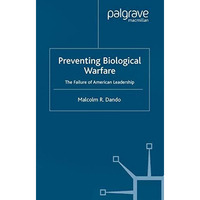 Preventing Biological Warfare: The Failure of American Leadership [Paperback]