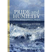 Pride and Humility: A New Interdisciplinary Analysis [Hardcover]