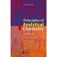 Principles of Analytical Chemistry: A Textbook [Hardcover]