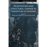 Privatisation and Structural Change in Transition Economies [Hardcover]