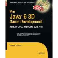 Pro Java 6 3D Game Development: Java 3D, JOGL, JInput and JOAL APIs [Paperback]