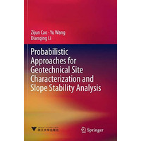 Probabilistic Approaches for Geotechnical Site Characterization and Slope Stabil [Paperback]