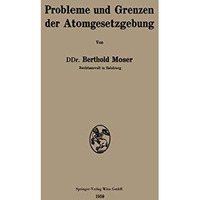 Probleme und Grenzen der Atomgesetzgebung [Paperback]