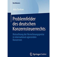 Problemfelder des deutschen Konzernsteuerrechts: Betrachtung der Verrechnungspre [Paperback]