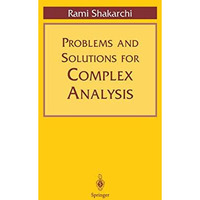 Problems and Solutions for Complex Analysis [Paperback]