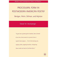 Procedural Form in Postmodern American Poetry: Berrigan, Antin, Silliman, and He [Paperback]