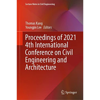 Proceedings of 2021 4th International Conference on Civil Engineering and Archit [Hardcover]