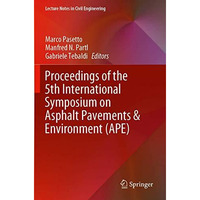 Proceedings of the 5th International Symposium on Asphalt Pavements & Enviro [Paperback]