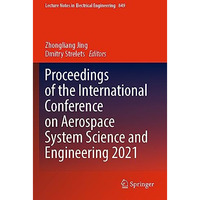 Proceedings of the International Conference on Aerospace System Science and Engi [Paperback]