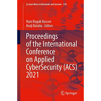 Proceedings of the International Conference on Applied CyberSecurity (ACS) 2021 [Paperback]