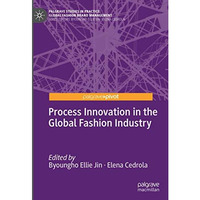 Process Innovation in the Global Fashion Industry [Hardcover]