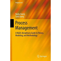 Process Management: A Multi-disciplinary Guide to Theory, Modeling, and Methodol [Hardcover]