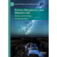 Process Metaphysics and Mutative Life: Sketches of Lived Time [Paperback]