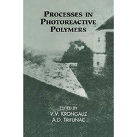 Processes in Photoreactive Polymers [Hardcover]