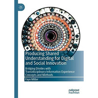 Producing Shared Understanding for Digital and Social Innovation: Bridging Divid [Hardcover]