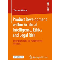 Product Development within Artificial Intelligence, Ethics and Legal Risk: Exemp [Paperback]