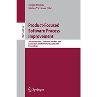 Product-Focused Software Process Improvement: 7th International Conference, PROF [Paperback]