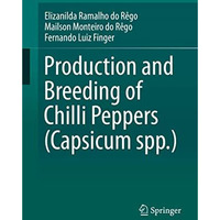 Production and Breeding of Chilli Peppers (Capsicum spp.) [Hardcover]