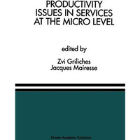 Productivity Issues in Services at the Micro Level: A Special Issue of the Journ [Hardcover]