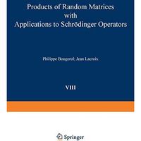 Products of Random Matrices with Applications to Schr?dinger Operators [Paperback]