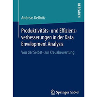 Produktivit?ts- und Effizienzverbesserungen in der Data Envelopment Analysis: Vo [Paperback]