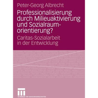 Professionalisierung durch Milieuaktivierung und Sozialraumorientierung?: Carita [Paperback]