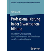 Professionalisierung in der Erwachsenenbildung: Qualitative Untersuchung von Abs [Paperback]