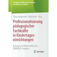 Professionalisierung p?dagogischer Fachkr?fte in Kindertageseinrichtungen: Konze [Paperback]