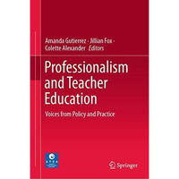 Professionalism and Teacher Education: Voices from Policy and Practice [Hardcover]