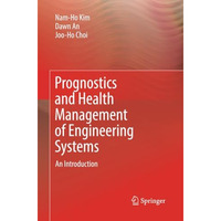 Prognostics and Health Management of Engineering Systems: An Introduction [Paperback]