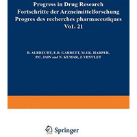 Progress in Drug Research / Fortschritte der Arzneimittelforschung / Progr?s des [Paperback]