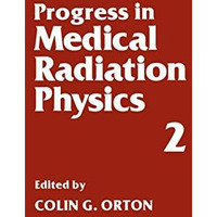 Progress in Medical Radiation Physics: Volume 2 [Paperback]