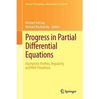 Progress in Partial Differential Equations: Asymptotic Profiles, Regularity and  [Hardcover]